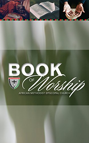 The Book of Worship of the African Methodist Episcopal Church: Digital Edition (English Edition)