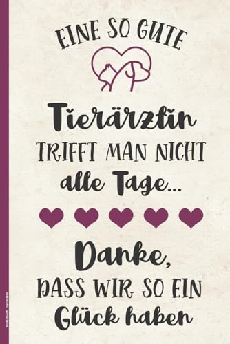 Notizbuch Tierärztin: A5 Buch liniert für Tierärztinnen Geschenk als Dankeschön für beste Tieraerztin in Tierarztpraxis praktisches Notizheft Geschenkidee ein Danke dem Tierarzt in Tiermedizin