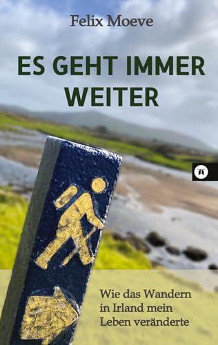 Es geht immer weiter: Wie das Wandern in Irland mein Leben verändert
