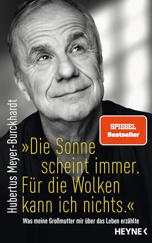 "Die Sonne scheint immer. Für die Wolken kann ich nichts.": Was meine Großmutter mir über das Leben erzählte - SPIEGEL-Bestseller