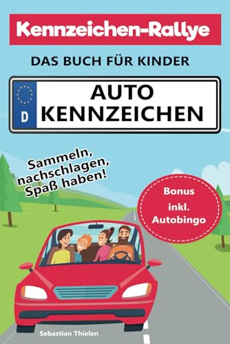 Kennzeichen Ralley - das Buch mit Autokennzeichen für Kinder Beschäftigung bei langer Autofahrt Spiel gegen Langeweile im Auto Bingo mit Autobingo