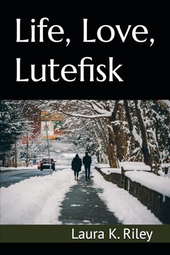 Life, Love, Lutefisk