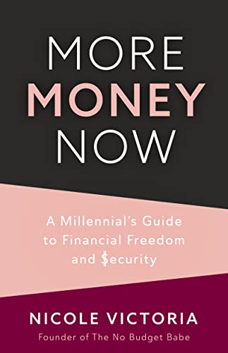 More Money Now: A Millennial’s Guide to Financial Freedom and Security (Budgeting Book) (English Edition)