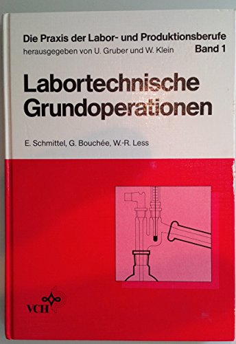 Labortechnische Grundoperationen (Die Praxis der Labor- und Produktionsberufe)