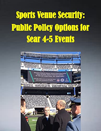 Sports Venue Security: Public Policy Options for Sear 4-5 Events