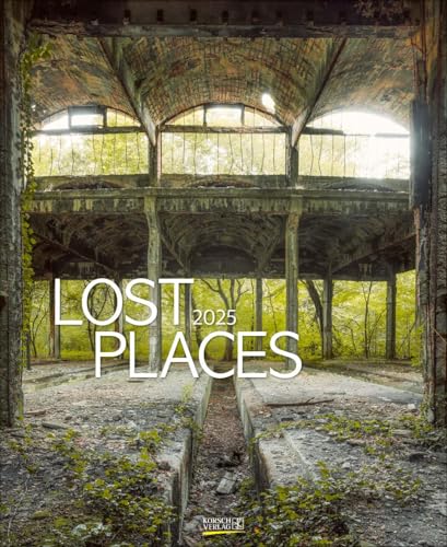 Lost Places 2025: Foto-Wandkalender von verlassenen Orten. Format 36 x 44 cm.