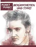 Berühmtheiten und Stars - Punkt zu Punkt Bilder: Faszinierende Motive zur Entspannung und Stressabbau - Malbuch für Erwachsene