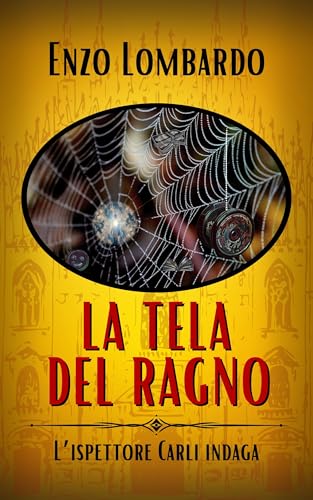 La tela del ragno (L'ispettore Carli indaga Vol. 2) (Italian Edition)