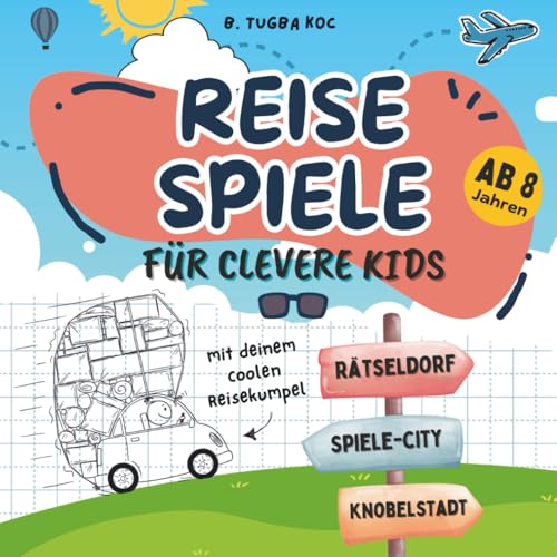 Reisespiele für clevere Kinder ab 8 Jahre: Logisches Denken und Konzentration fördern | Rätsel- und Knobelspaß gegen Langeweile | Beschäftigung für unterwegs im Flugzeug, Auto, Zug