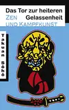 Das Tor zur heiteren Gelassenheit. Zen und Kampfkunst.: Der Weg des Samurai (Band 5)