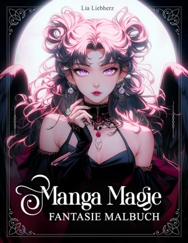 Manga Magie – Fantasie Malbuch für Erwachsene und Teenager ab 13 Jahren: 50 fantasievolle Motive mit philosophischen Erkenntnissen über sich selbst und die Welt