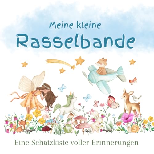 Meine kleine Rasselbande: Eine Schatzkiste voller Erinnerungen - Das liebevolle Erinnerungsbuch für die Tagesmutter: Alle auf einen Streich unvergesslich in einem Buch