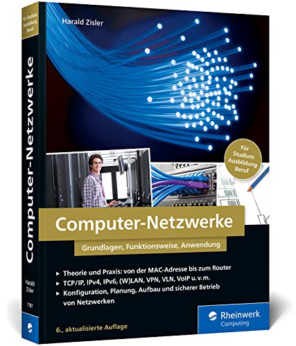 Computer-Netzwerke: Grundlagen, Funktionsweisen, Anwendung. Für Studium, Ausbildung und Beruf. Inkl. OpenWRT