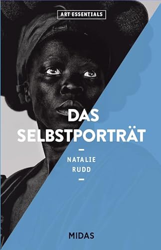 Das Selbstportrait (ART ESSENTIALS): Eine komplette Übersicht mit über 100 Bildern - von den Anfängen der Kunst bis heute