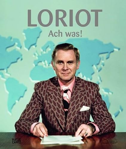 Loriot. Ach was!: Vicco von Bülow zum 85. Geburtstag. Katalog zur Ausstellung in der Deutschen Kinemathek, Museum für Film und Fernsehen, Berlin umd ... und im Haus der Geschichte, Bonn, 2009/2010