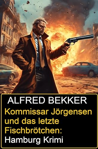 Kommissar Jörgensen und das letzte Fischbrötchen: Hamburg Krimi