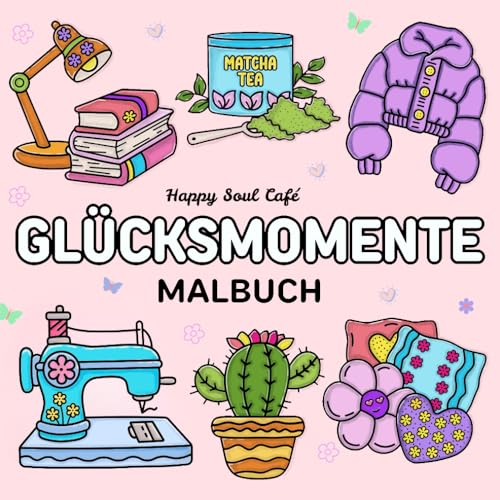 Glücksmomente Malbuch für Erwachsene und Jugendliche: Fun & Easy Designs zum Ausmalen – herzerwärmende Szenen und niedliche Motive für Entspannung und ... (Bold & Easy) (Stressabbau Malbuch-Serie)