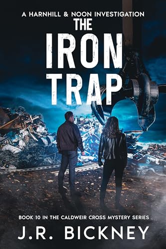 The Iron Trap: A Harnhill & Noon Investigation: The Caldweir Cross Mystery Series - Book 10 (Harnhill & Noon Investigations: The Caldweir Cross Mystery Series) (English Edition)