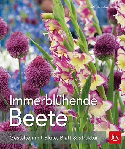 Immerblühende Beete: Vielseitige und ökologisch wertvolle Pflanzkombinationen für jeden Standort