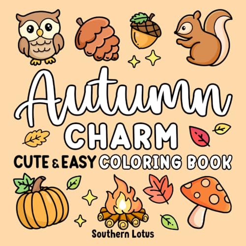 Autumn Charm: Coloring Book Cute and Easy Drawings for Adults and Teens Featuring Fall Season and Cozy Objects, Bold and Big Designs in Collage Style ... and Relaxation (Bold & Easy Coloring, Band 4)