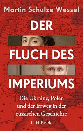 Der Fluch des Imperiums: Die Ukraine, Polen und der Irrweg in der russischen Geschichte (Beck Paperback)
