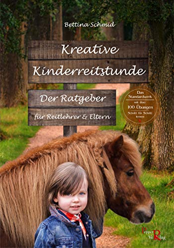 Kreative Kinderreitstunde: Der Ratgeber für Reitlehrer und Eltern