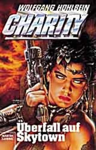 Charity: Bd. 11: Überfall auf Skytown (Science Fiction. Bastei Lübbe Taschenbücher)