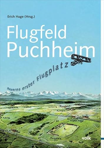 Flugfeld Puchheim: Bayerns erster Flugplatz