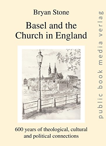 Basel and the Church in England: 600 years of theological, cultural and political connections