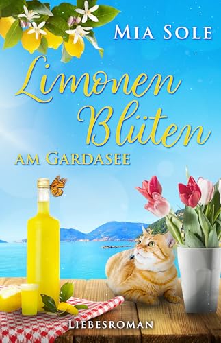 Limonenblüten am Gardasee: Liebe in Italien (Urlaubsromane fürs Herz 4)