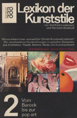 Lexikon der Kunststile Band 2, Vom Barock bis zur Pop-art: Die verschiedenen Kunstrichtungen in typischen Beispielen aus Architektur,... / Vom Barock bis zur Pop-art (rororo handbuch)