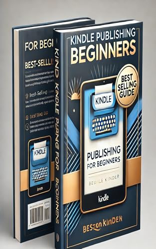 Kindle Publishing for Beginners: How to Write, Format & Self-Publish an eBook on Amazon for Passive Income: A Step-by-Step Guide to Writing and Selling ... The Wealth Series Books) (English Edition)