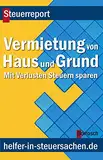 Vermietung von Haus und Grund: Mit Verlusten Steuern sparen
