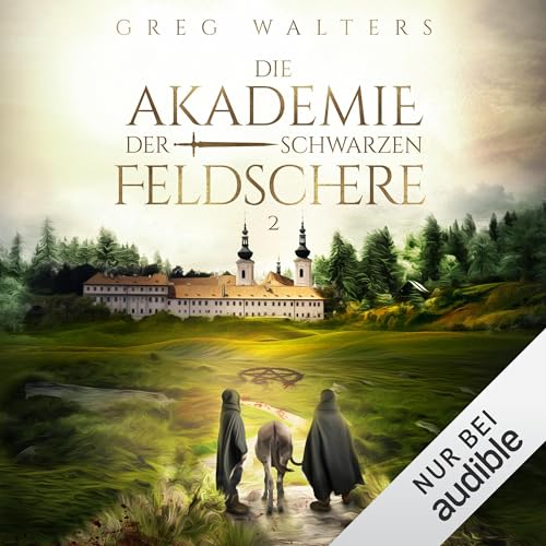 Die Akademie der schwarzen Feldschere: Die Akademie der schwarzen Feldschere, Band 2