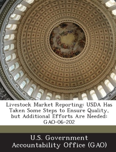 Livestock Market Reporting: USDA Has Taken Some Steps to Ensure Quality, But Additional Efforts Are Needed: Gao-06-202