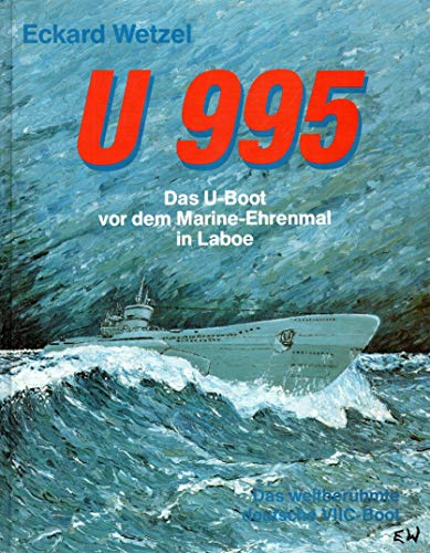 U 995 - Das U-Boot vor dem Marine-Ehrenmal in Laboe: Der weltberühmte deutsche U-Boottyp VIIC