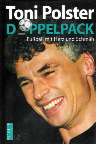 Toni Polster. Doppelpack: Fußball mit Herz und Schmäh