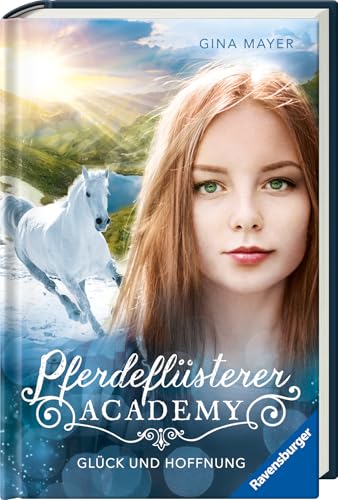 Pferdeflüsterer-Academy, Band 14: Hoffnung und Glück (Pferdebuch ab 10 Jahre von Bestseller-Autorin Gina Mayer)