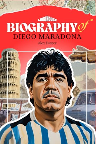 Biography of Diego Maradona (Biographies of Athletes, Band 1)