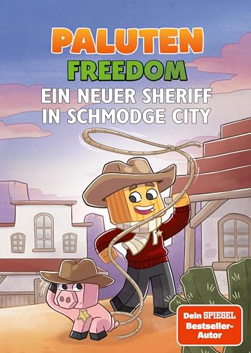 Ein neuer Sheriff in Schmodge City: Ein Roman aus der Welt von FREEDOM von Paluten, Band 10