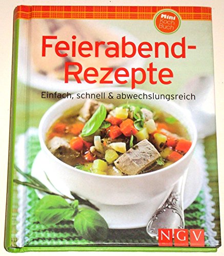 Feierabend-Rezepte (Minikochbuch): Einfach, schnell & abwechslungsreich
