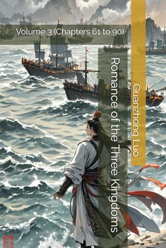Romance of the Three Kingdoms: Volume 3 (Chapters 61 to 90)