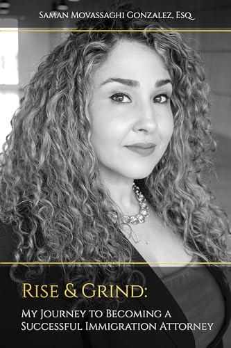 Rise & Grind: My Journey to Becoming a Successful Immigration Attorney (English Edition)