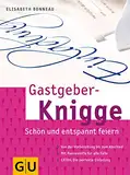 Gastgeber-Knigge: Schön und entspannt feiern
