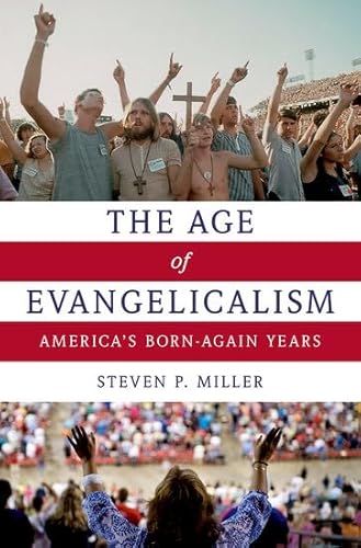 The Age of Evangelicalism: America's Born-again Years