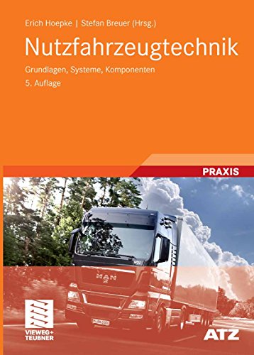 Nutzfahrzeugtechnik: Grundlagen, Systeme, Komponenten (ATZ/MTZ-Fachbuch)