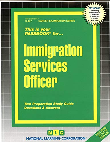 Immigration Services Officer: Passbooks Study Guide
