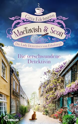 MacTavish & Scott - Die verschwundene Detektivin: Die Lady Detectives von Edinburgh (Schottische Morde 13)
