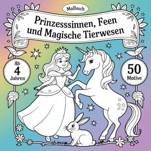 Malbuch. Prinzessinnen, Feen und magische Tierwesen