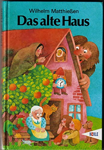Das alte Haus: Ein Märchenbuch zum Vorlesen und Selberlesen